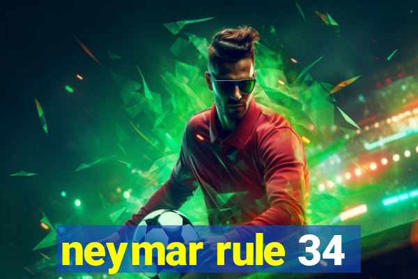 neymar rule 34